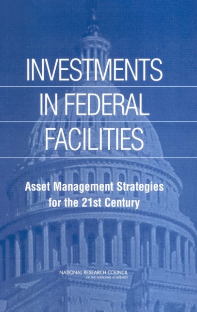 Investments in Federal Facilities : Asset Management Strategies for the 21st Century, EPUB eBook