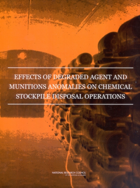 Effects of Degraded Agent and Munitions Anomalies on Chemical Stockpile Disposal Operations, EPUB eBook