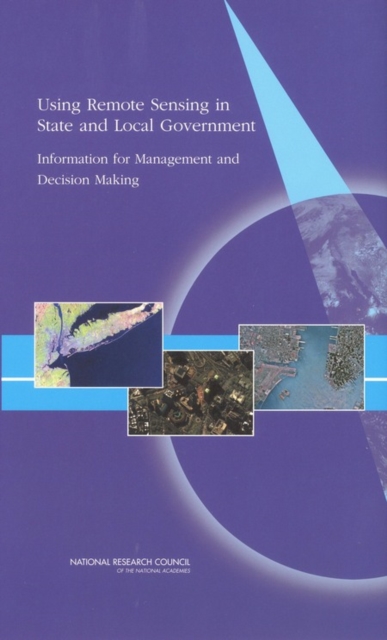 Using Remote Sensing in State and Local Government : Information for Management and Decision Making, EPUB eBook
