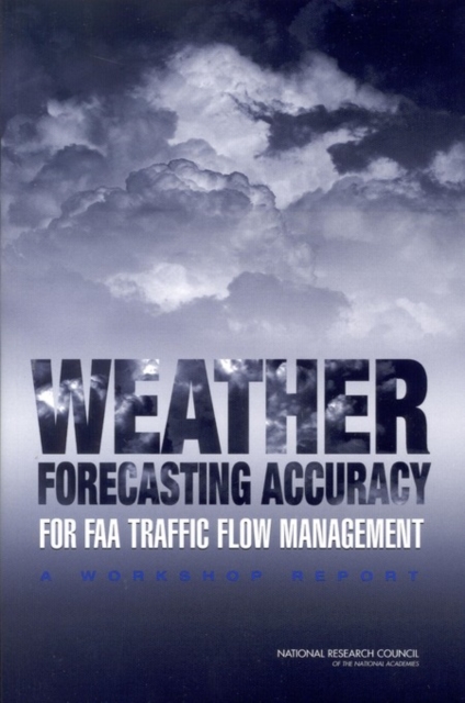 Weather Forecasting Accuracy for FAA Traffic Flow Management : A Workshop Report, EPUB eBook