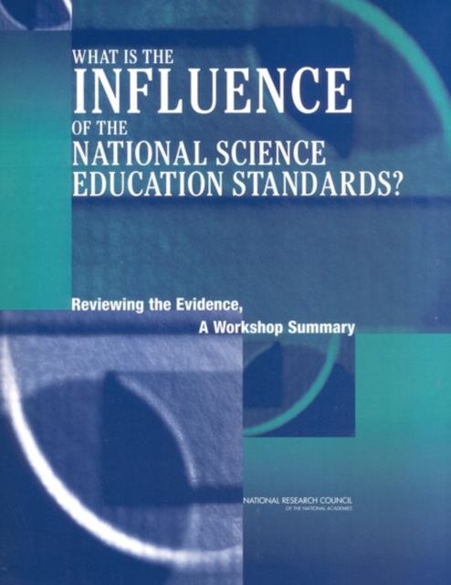 What Is the Influence of the National Science Education Standards? : Reviewing the Evidence, A Workshop Summary, EPUB eBook