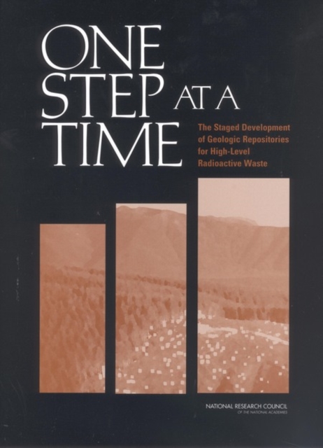 One Step at a Time : The Staged Development of Geologic Repositories for High-Level Radioactive Waste, EPUB eBook