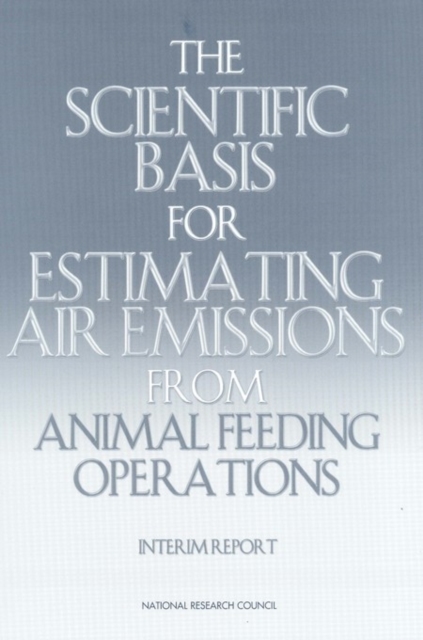 The Scientific Basis for Estimating Air Emissions from Animal Feeding Operations : Interim Report, EPUB eBook