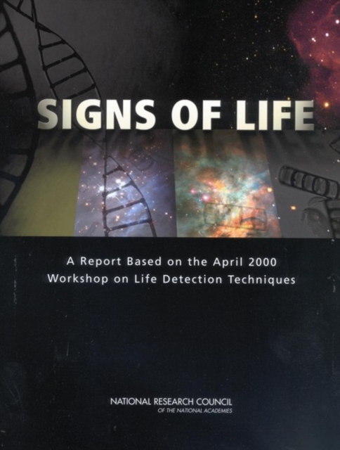 Signs of Life : A Report Based on the April 2000 Workshop on Life Detection Techniques, EPUB eBook