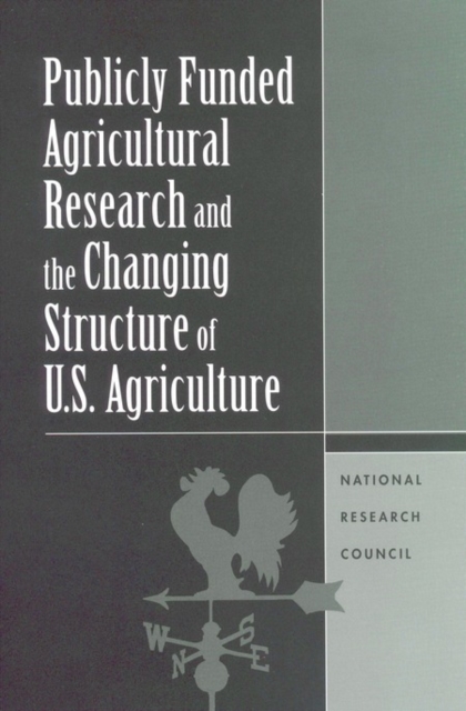 Publicly Funded Agricultural Research and the Changing Structure of U.S. Agriculture, EPUB eBook