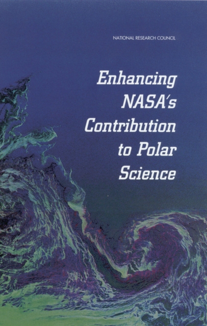 Enhancing NASA's Contributions to Polar Science : A Review of Polar Geophysical Data Sets, EPUB eBook