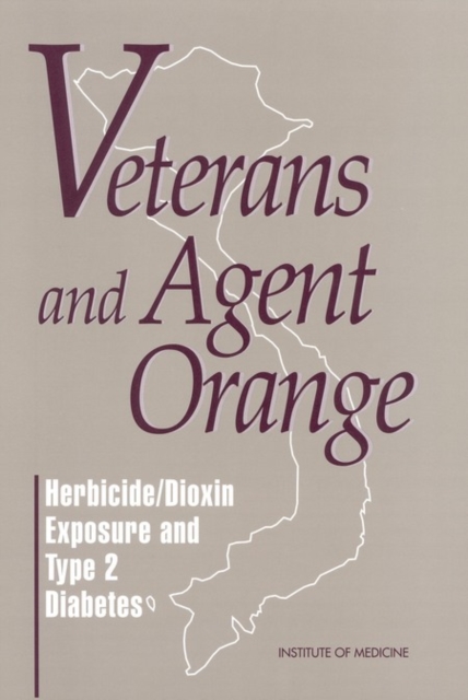 Veterans and Agent Orange : Herbicide/Dioxin Exposure and Type 2 Diabetes, EPUB eBook