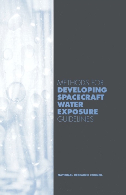 Methods for Developing Spacecraft Water Exposure Guidelines, EPUB eBook
