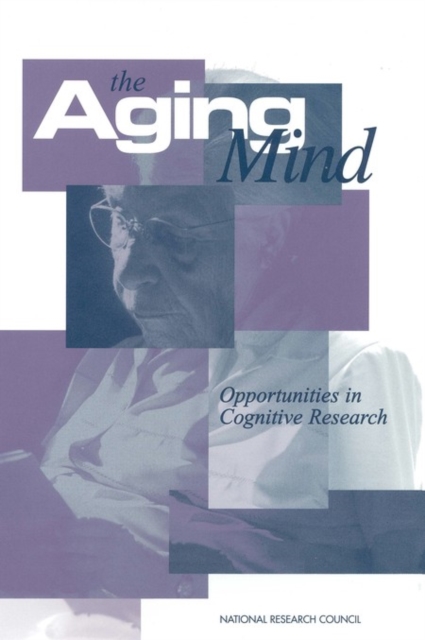 The Aging Mind : Opportunities in Cognitive Research, EPUB eBook