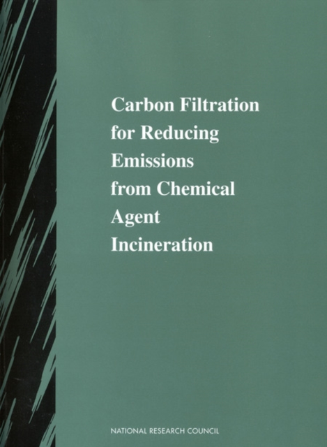 Carbon Filtration for Reducing Emissions from Chemical Agent Incineration, EPUB eBook