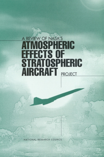 A Review of NASA's 'Atmospheric Effects of Stratospheric Aircraft' Project, EPUB eBook