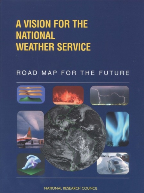 A Vision for the National Weather Service : Road Map for the Future, EPUB eBook