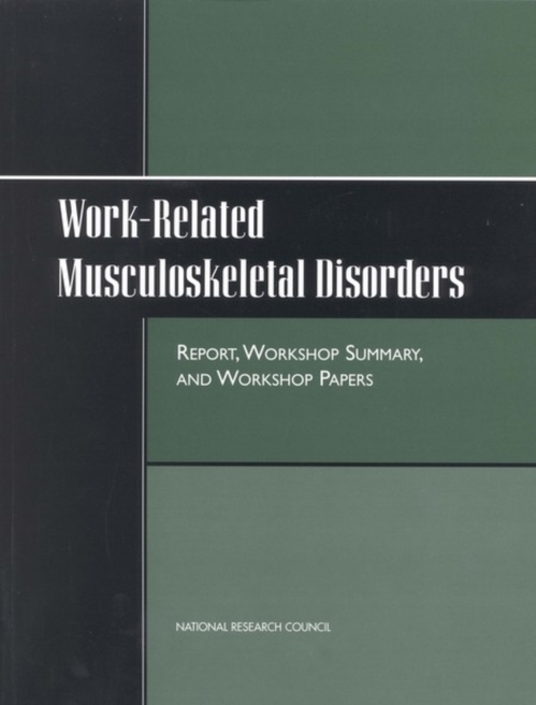 Work-Related Musculoskeletal Disorders : Report, Workshop Summary, and Workshop Papers, EPUB eBook