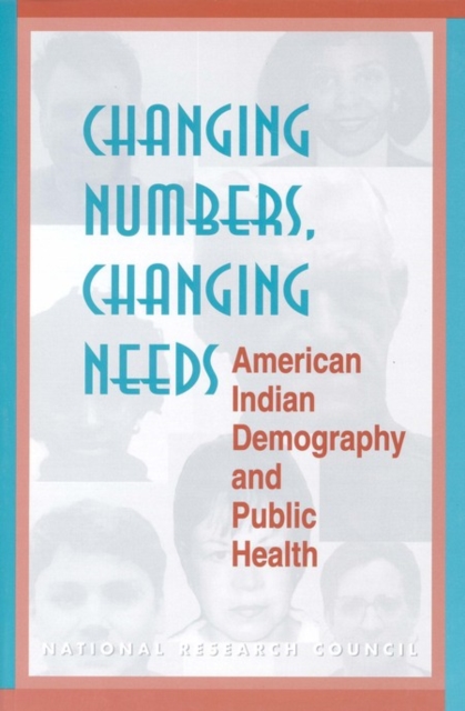Changing Numbers, Changing Needs : American Indian Demography and Public Health, EPUB eBook