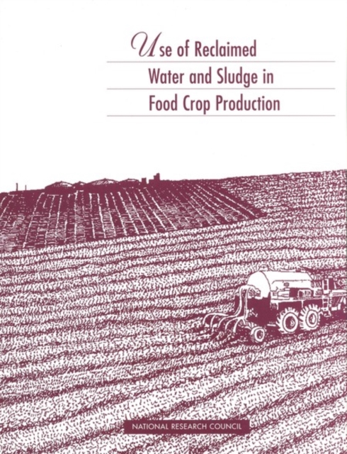 Use of Reclaimed Water and Sludge in Food Crop Production, EPUB eBook