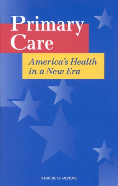 Primary Care : America's Health in a New Era, EPUB eBook