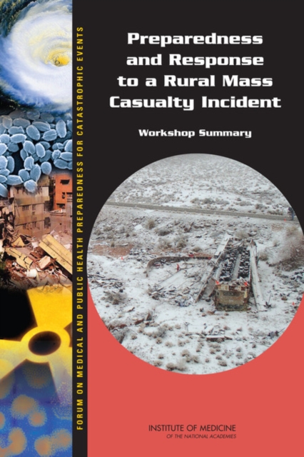 Preparedness and Response to a Rural Mass Casualty Incident : Workshop Summary, Paperback / softback Book