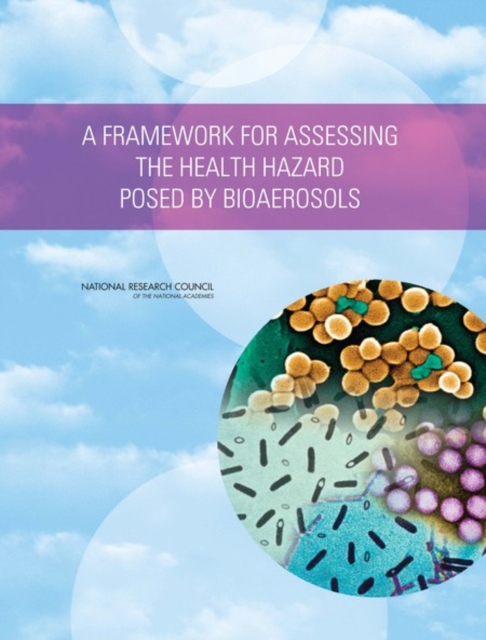 A Framework for Assessing the Health Hazard Posed by Bioaerosols, EPUB eBook