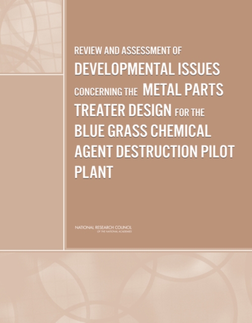 Review and Assessment of Developmental Issues Concerning the Metal Parts Treater Design for the Blue Grass Chemical Agent Destruction Pilot Plant, EPUB eBook