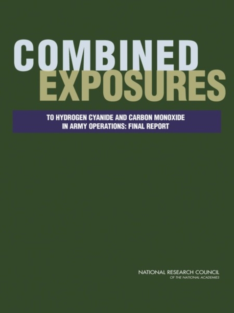 Combined Exposures to Hydrogen Cyanide and Carbon Monoxide in Army Operations : Final Report, EPUB eBook