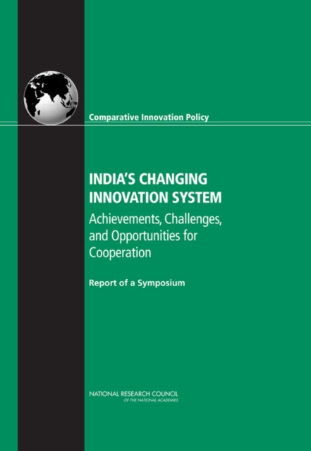 India's Changing Innovation System : Achievements, Challenges, and Opportunities for Cooperation: Report of a Symposium, EPUB eBook