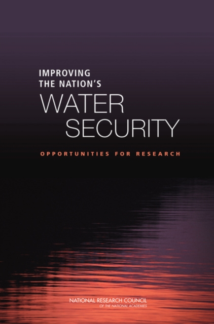 Improving the Nation's Water Security : Opportunities for Research, EPUB eBook
