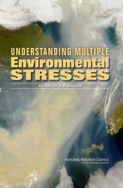 Understanding Multiple Environmental Stresses : Report of a Workshop, EPUB eBook