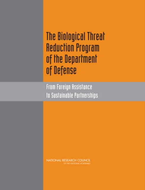 The Biological Threat Reduction Program of the Department of Defense : From Foreign Assistance to Sustainable Partnerships, EPUB eBook