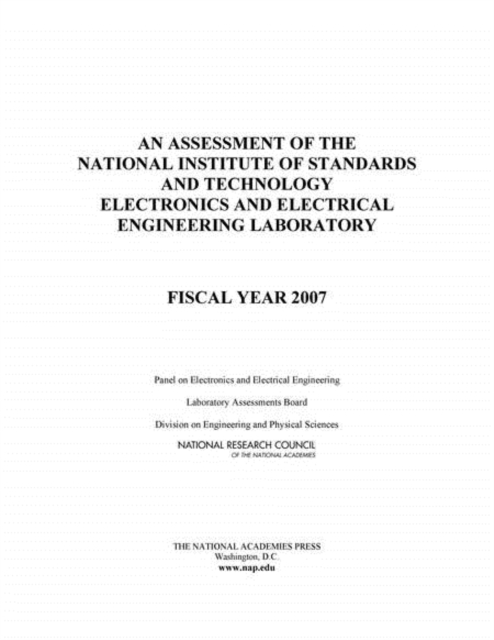 An Assessment of the National Institute of Standards and Technology Electronics and Electrical Engineering Laboratory : Fiscal Year 2007, EPUB eBook
