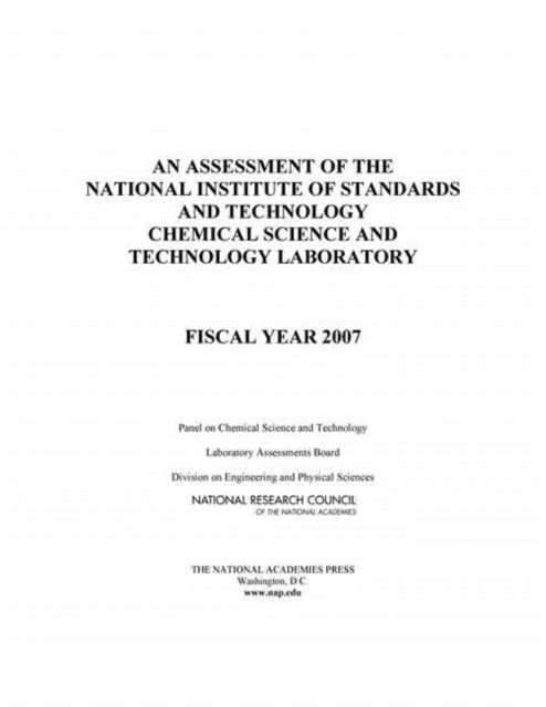An Assessment of the National Institute of Standards and Technology Chemical Science and Technology Laboratory : Fiscal Year 2007, EPUB eBook