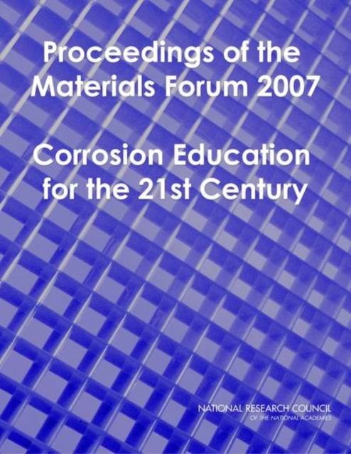 Proceedings of the Materials Forum 2007 : Corrosion Education for the 21st Century, EPUB eBook