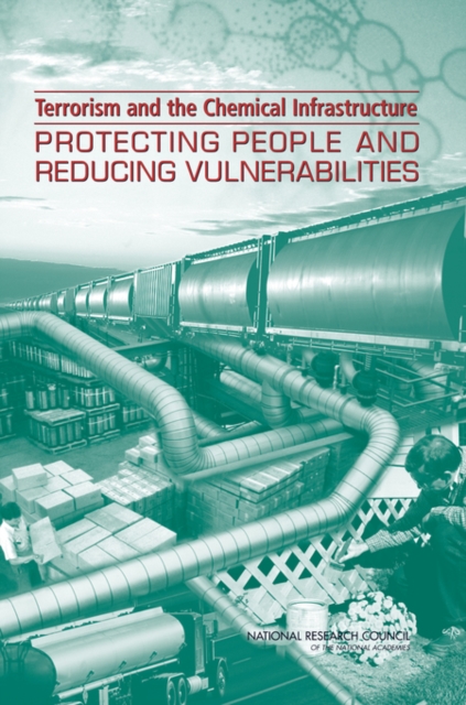 Terrorism and the Chemical Infrastructure : Protecting People and Reducing Vulnerabilities, EPUB eBook