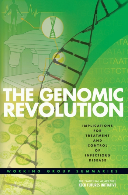 The Genomic Revolution : Implications for Treatment and Control of Infectious Disease: Working Group Summaries, EPUB eBook