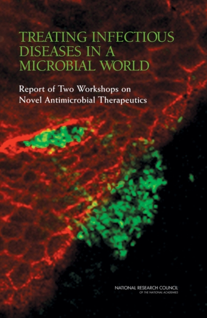 Treating Infectious Diseases in a Microbial World : Report of Two Workshops on Novel Antimicrobial Therapeutics, EPUB eBook