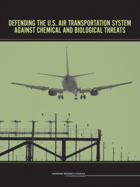 Defending the U.S. Air Transportation System Against Chemical and Biological Threats, EPUB eBook
