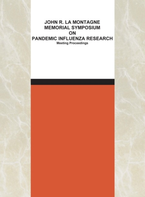 John R. La Montagne Memorial Symposium on Pandemic Influenza Research : Meeting Proceedings, EPUB eBook