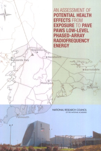 An Assessment of Potential Health Effects from Exposure to PAVE PAWS Low-Level Phased-Array Radiofrequency Energy, EPUB eBook