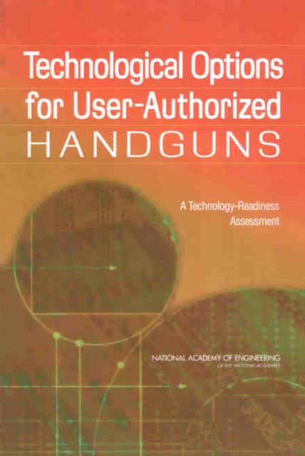 Technological Options for User-Authorized Handguns : A Technology-Readiness Assessment, EPUB eBook