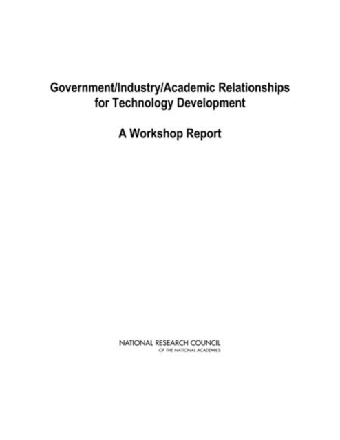 Government/Industry/Academic Relationships for Technology Development : A Workshop Report, EPUB eBook