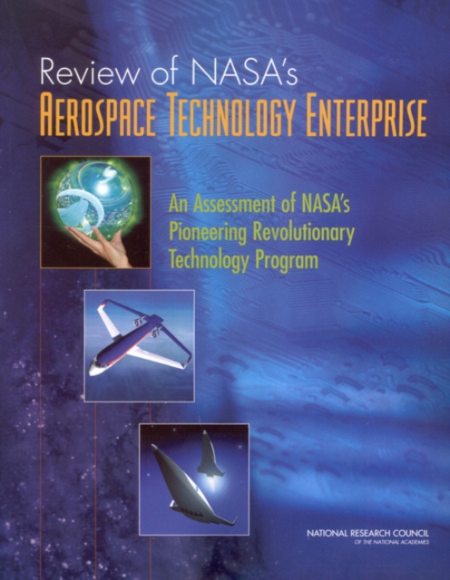 Review of NASA's Aerospace Technology Enterprise : An Assessment of NASA's Pioneering Revolutionary Technology Program, EPUB eBook
