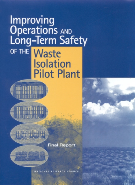Improving Operations and Long-Term Safety of the Waste Isolation Pilot Plant : Final Report, EPUB eBook