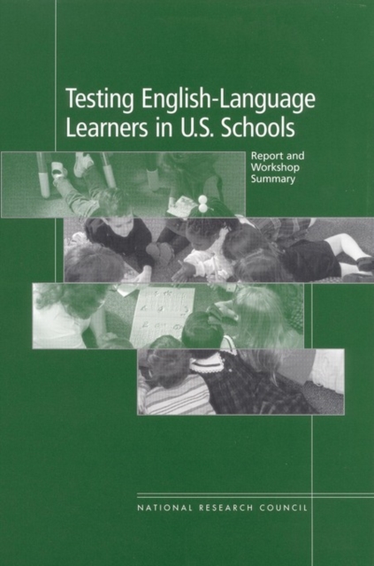 Testing English-Language Learners in U.S. Schools : Report and Workshop Summary, EPUB eBook