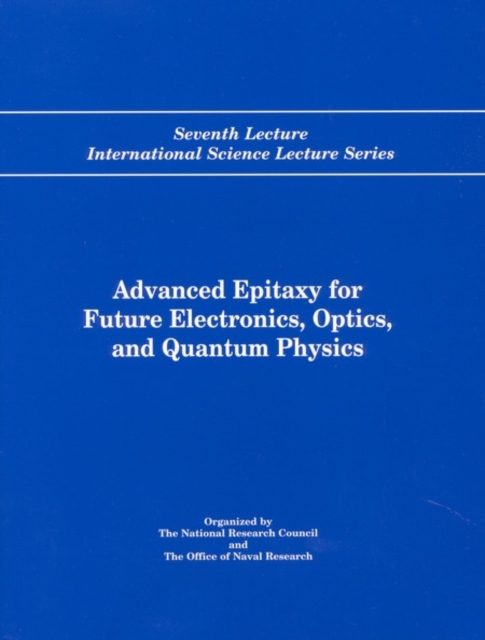 Advanced Epitaxy for Future Electronics, Optics, and Quantum Physics : Seventh Lecture International Science Lecture Series, EPUB eBook