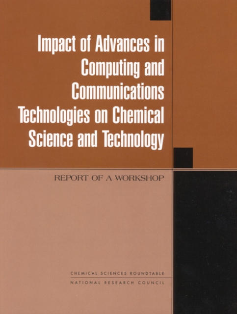 Impact of Advances in Computing and Communications Technologies on Chemical Science and Technology : Report of a Workshop, EPUB eBook