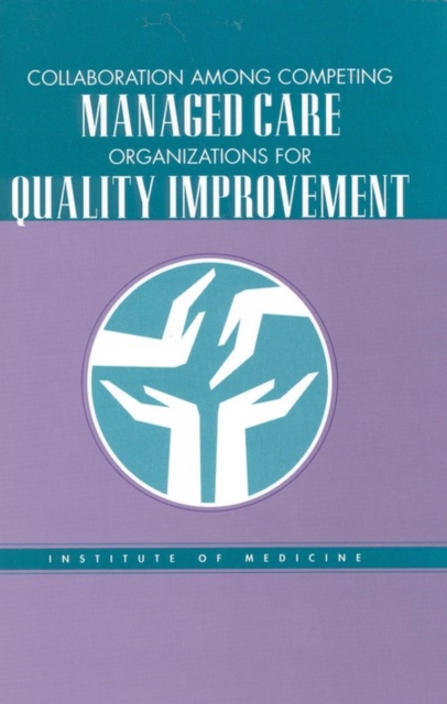 Collaboration Among Competing Managed Care Organizations for Quality Improvement, EPUB eBook
