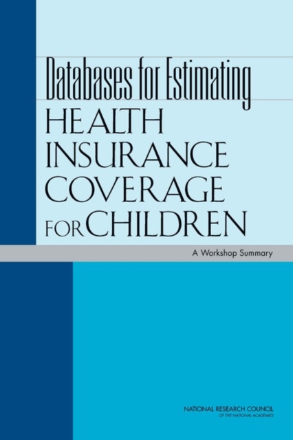 Databases for Estimating Health Insurance Coverage for Children : A Workshop Summary, EPUB eBook