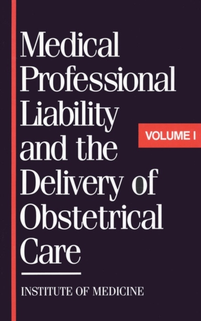 Medical Professional Liability and the Delivery of Obstetrical Care : Volume I, EPUB eBook