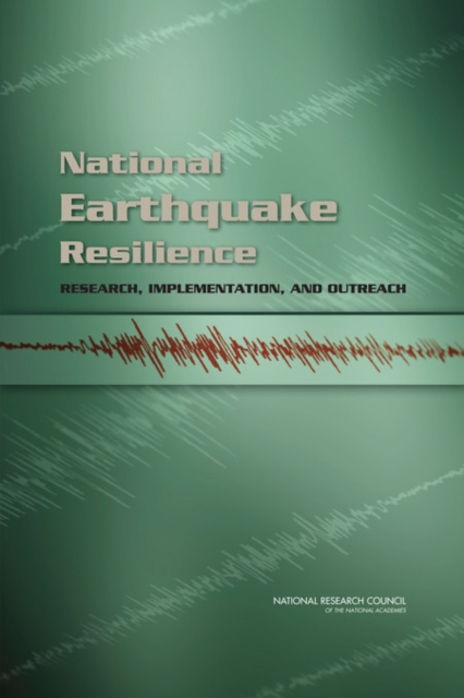 National Earthquake Resilience : Research, Implementation, and Outreach, Paperback / softback Book