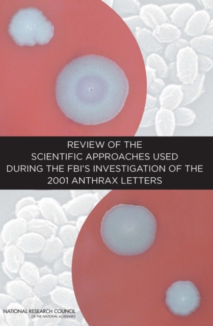 Review of the Scientific Approaches Used During the FBI's Investigation of the 2001 Anthrax Letters, Paperback / softback Book