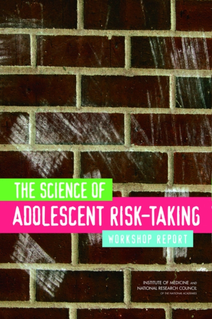 The Science of Adolescent Risk-Taking : Workshop Report, EPUB eBook